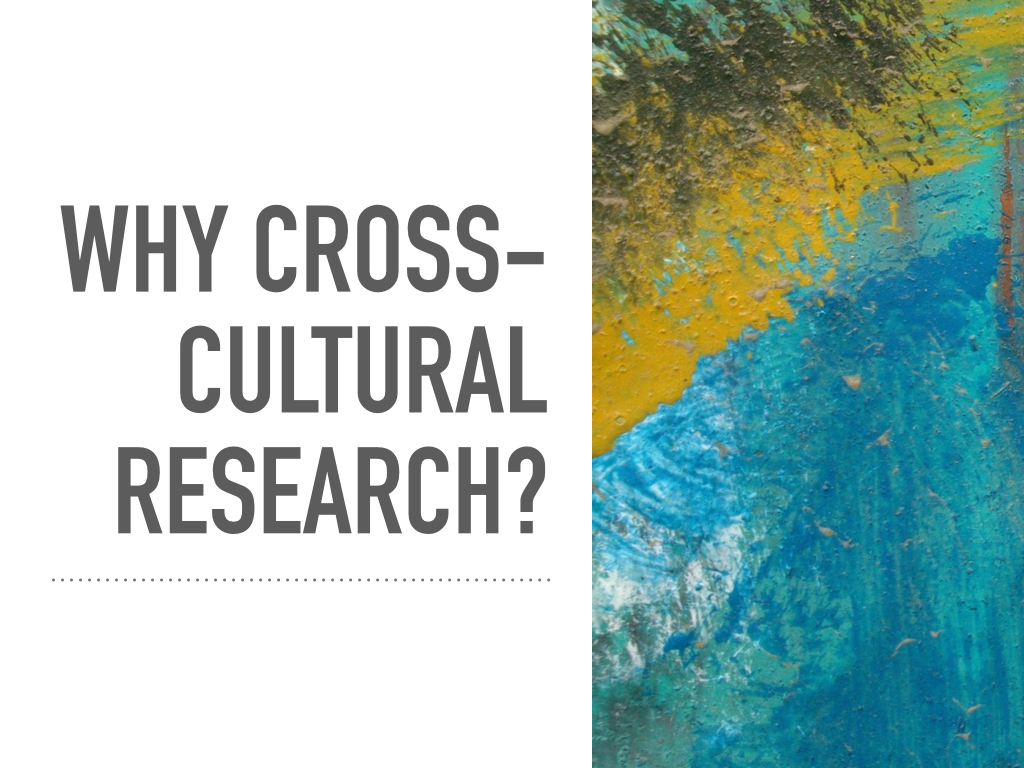 Why cross-cultural research?