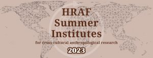 Summer Institutes for Cross-Cultural Anthropological Research 2023